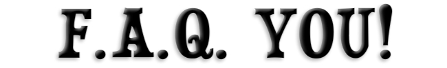 FAQ YOU! FAQ YOU!